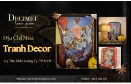 Decimet Home Decor - Địa chỉ mua tranh decor uy tín, chất lượng tại TP.HCM