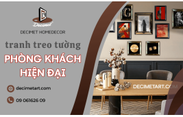 Tham khảo ngay các tiêu chí chọn tranh treo tường phòng khách hiện đại